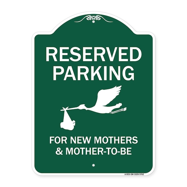 Reserved Parking For New Mothers & Mothers To-be Heavy-Gauge Aluminum Sign, 24" x 18", GW-1824-9762